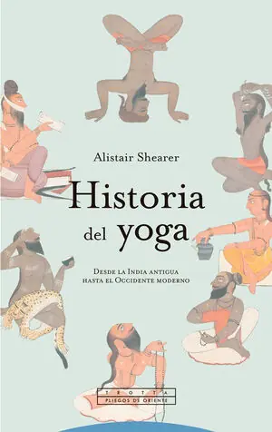 HISTORIA DEL YOGA. DE LA INDIA ANTIGUA AL OCCIDENTE MODERNO Meistverkauft