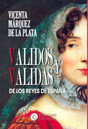 VALIDOS Y VALIDAS DE LOS REYES DE ESPAÑA Aktuell