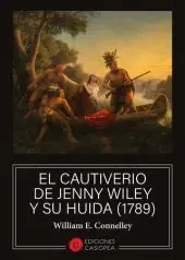 Billig CAUTIVERIO DE JENNY WILEY Y SU HUIDA (1789), LA
