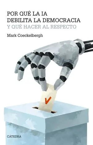 POR QUÉ LA IA DEBILITA LA DEMOCRACIA Y QUÉ HACER AL RESPECTO Preisreduziert