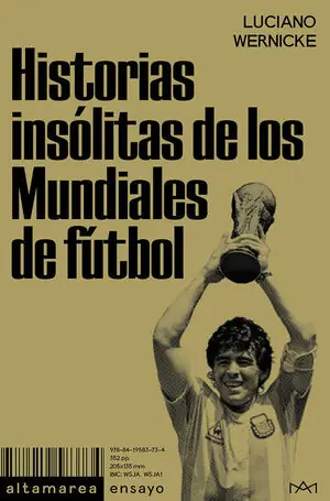 Must-Have HISTORIAS INSOLITAS DE LOS MUNDIALES DE FUTBOL