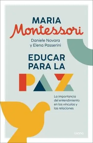 Wochenendangebot EDUCAR PARA LA PAZ. LA IMPORTANCIA DEL ENTENDIMIENTO EN LOS VÍNCULOS Y LAS RELACIONES