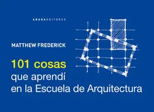 Expressversand 101 COSAS QUE APRENDÍ EN LA ESCUELA DE ARQUITECTURA