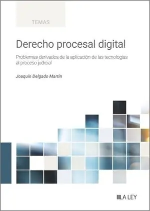 DERECHO PROCESAL DIGITAL. PROBLEMAS DERIVADOS DE LA APLICACION DE LAS TECNOLOGIAS AL PROCESO JUDICIAL Saisonangebot