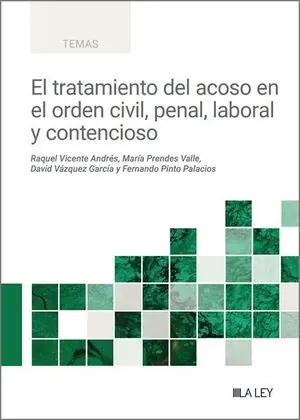 Kostenfreie Lieferung TRATAMIENTO DEL ACOSO EN EL ORDEN CIVIL, PENAL, LABORAL Y CONTENCIOSO, EL
