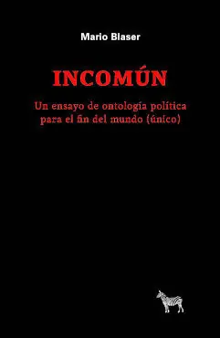 Solange Der Vorrat Reicht INCOMÚN. UN ENSAYO DE ONTOLOGÍA POLÍTICA PARA EL FIN DEL MUNDO (ÚNICO)