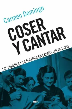 Neu Im Sortiment COSER Y CANTAR. LAS MUJERES Y LA POLÍTICA EN ESPAÑA (1939-1975)