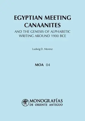 EGYPTIAN MEETING CANAANITES. AND THE GENESIS OF ALPHABETIC WRITING AROUND 1900 BCE Kostenloser Rückversand