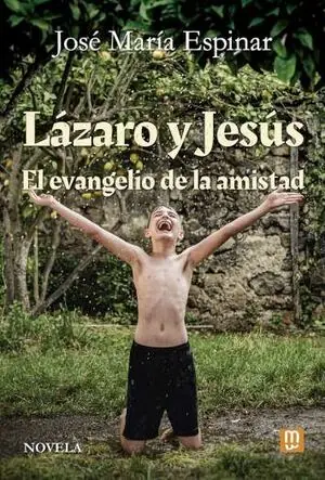 Jetzt Bestellen LAZARO Y JESUS. EL EVANGELIO DE LA AMISTAD