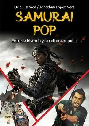 Aktuell SAMURAI POP. ENTRE LA HISTORIA Y LA CULTURA POPULAR