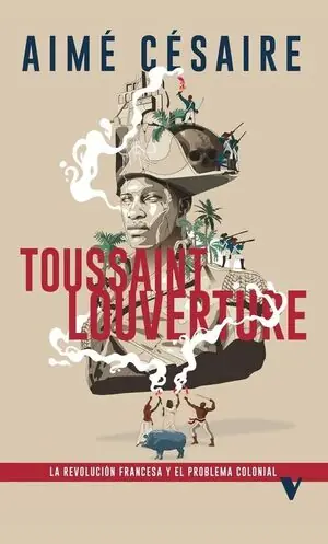 Gleich Bestellen TOUSSAINT LOUVERTURE. LA REVOLUCIÓN FRANCESA Y EL PROBLEMA COLONIAL