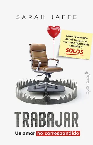 TRABAJAR: UN AMOR NO CORRESPONDIDO Bestseller