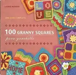 Geprüft 100 GRANNY SQUARES PARA GANCHILLO UNA GUIA COMPLETA. UNA GUÍA COMPLETA