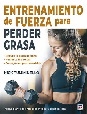 Nur Heute ENTRENAMIENTO DE FUERZA PARA PERDER GRASA. REDUCE LA GRASA CORPORAL. AUMENTA LA ENERGÍA. CONSIGUE UN PESO SALUDABLE
