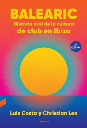 BALEARIC: HISTORIA ORAL DE LA CULTURA DE CLUB EN IBIZA (2.ª EDICIÓN). HISTORIA ORAL DE LA CULTURA DE CLUB EN IBIZA Top-Preis