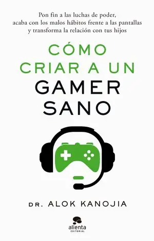 Preiswert CÓMO CRIAR A UN GAMER SANO. PON FIN A LAS LUCHAS DE PODER, ACABA CON LOS MALOS HÁBITOS FRENTE A LAS PANTALLA