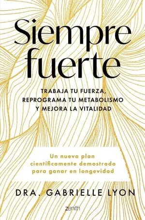 Ab Werk SIEMPRE FUERTE. TRABAJA TU FUERZA, REPROGRAMA TU METABOLISMO Y MEJORA LA VITALIDAD