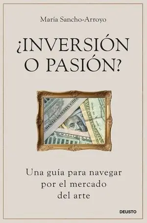 Super-Preis INVERSION O PASION?. UNA GUIA PARA NAVEGAR POR EL MERCADO DEL ARTE