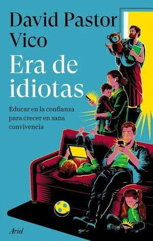 ERA DE IDIOTAS. EDUCAR EN LA CONFIANZA PARA CRECER EN SANA CONVIVENCIA Wochenendangebot