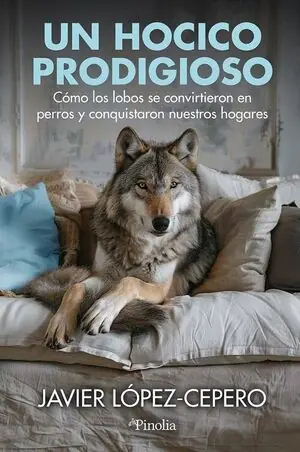HOCICO PRODIGIOSO LOBO. UN ANÁLISIS CIENTÍFICO DE CÓMO UN LOBO ACABÓ EN NUESTRO SOFÁ Sofort Bestellen