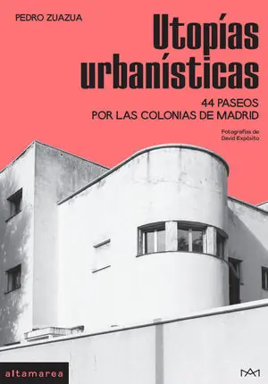 UTOPÍAS URBANÍSTICAS. 44 PASEOS POR LAS COLONIAS DE MADRID Limited Edition