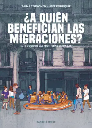 Geld-Zurück-Garantie ¿A QUIÉN BENEFICIAN LAS MIGRACIONES?. EL NEGOCIO DE LAS FRONTERAS CERRADAS