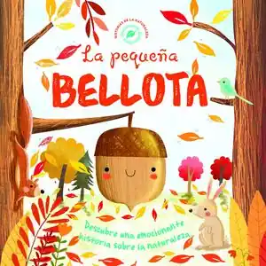 HISTORIAS DE LA NATURALEZA - LA PEQUEÑA BELLOTA Kostenloser Rückversand