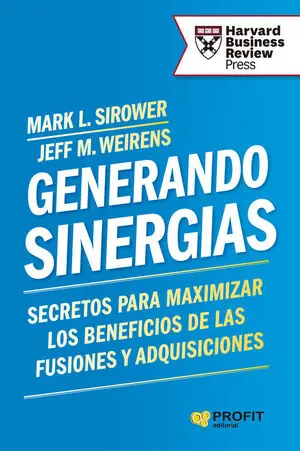 Zertifiziert GENERANDO SINERGIAS. SECRETOS PARA MAXIMIZAR LOS BENEFICIOS DE LAS FUSIONES Y ADQUISICIONES