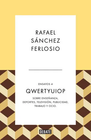 QWERTYUIOP (ENSAYOS 4). SOBRE ENSEÑANZA, DEPORTES, TELEVISIÓN, PUBLICIDAD, TRABAJO Y OCIO. Top-Angebot