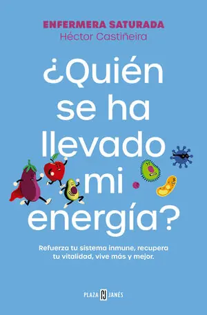 ¿QUIÉN SE HA LLEVADO MI ENERGÍA?. REFUERZA TU SISTEMA INMUNE, RECUPERA TU VITALIDAD, VIVE MÁS Y MEJOR Ab Werk