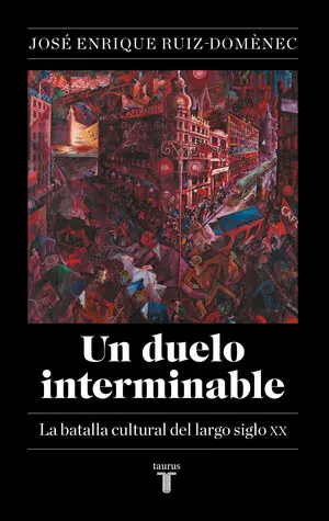 UN DUELO INTERMINABLE. LA BATALLA CULTURAL DEL LARGO SIGLO XX (1871-2021) Direktkauf
