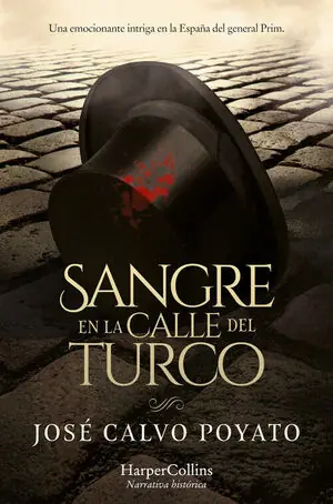 Solange Der Vorrat Reicht SANGRE EN LA CALLE DEL TURCO. UNA EMOCIONANTE INTRIGA EN LA ESPAÑA DEL GENERAL PRIM