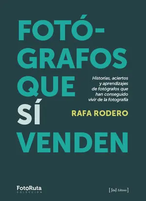 FOTÓGRAFOS QUE SÍ VENDEN. HISTORIAS, ACIERTOS Y APRENDIZAJES DE FOTOGRAFOS QUE HAN CONSEGUI Kostenloser Rückversand