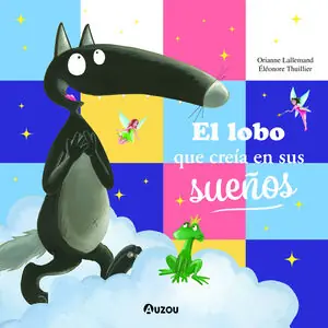 Kostenfreie Lieferung EL LOBO QUE CREÍA EN SUS SUEÑOS. LOBO Y SUS AMIGOS