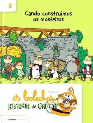 Original OS BOLECHAS. HISTORIA DE GALICIA. CANDO CONSTRUÍMOS OS MOSTEIROS