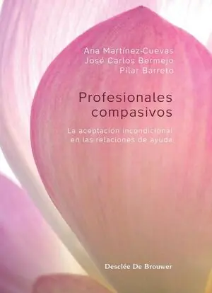 PROFESIONALES COMPASIVOS. LA ACEPTACIÓN INCONDICIONAL EN LAS RELACIONES DE AYUDA Zertifiziert