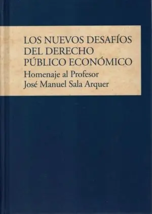 Top-Qualität NUEVOS DESAFÍOS DEL DERECHO PÚBLICO ECONÓMICO. HOMENAJE AL PROFESOR JOSÉ MANUEL SALA ARQUER
