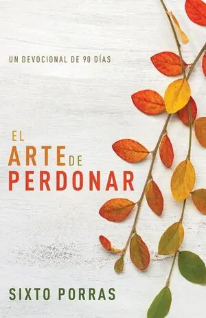 EL ARTE DE PERDONAR - DEVOCIONAL. UN DEVOCIONAL DE 90 DÍAS Neuheit