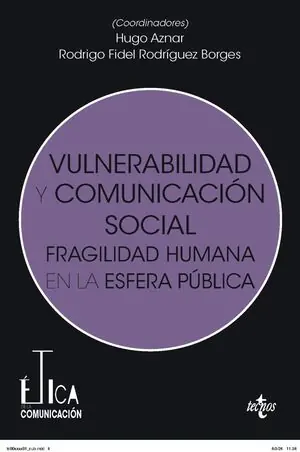 VULNERABILIDAD Y COMUNICACIÓN SOCIAL. FRAGILIDAD HUMANA EN LA ESFERA PÚBLICA Gleich Bestellen