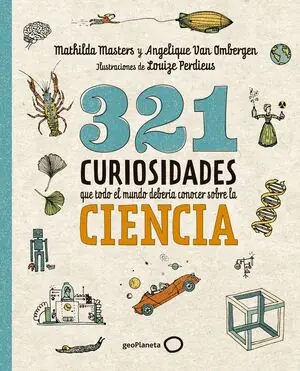 Günstig 321 CURIOSIDADES QUE TODO EL MUNDO DEBERIA CONOCER SOBRE LA CIENCIA