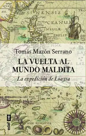 LA VUELTA AL MUNDO MALDITA. LA EXPEDICIÓN DE LOAYSA Abverkauf