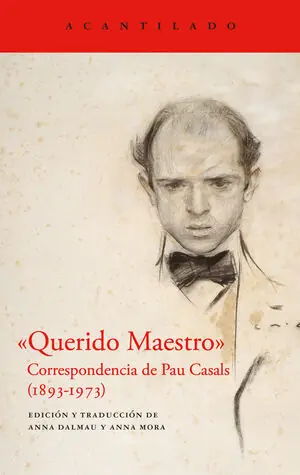 Preisreduziert «QUERIDO MAESTRO». CORRESPONDENCIA DE PAU CASALS (1893-1973)