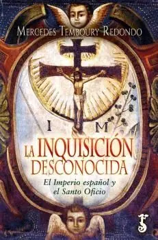Preiswert INQUISICIÓN DESCONOCIDA, LA. EL IMPERIO ESPAÑOL Y EL SANTO OFICIO