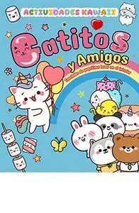 GATITOS Y AMIGOS. ACTIVIDADES KAWAII. TONELADAS DE PEGATINAS LOCAS EN EL INTERIOR Neue Kollektion