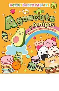 Heute Kaufen AGUACATE Y AMIGOS. ACTIVIDADES KAWAII. TONELADAS DE PEGATINAS LOCAS EN EL INTERIOR