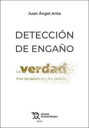 Knallerangebot DETECCIÓN DE ENGAÑO. LA VERDAD TRAS LAS PALABRAS Y LOS GESTOS. LA VERDAD TRAS LAS PALABRAS Y LOS GESTOS