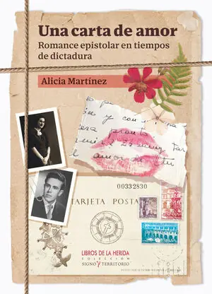 UNA CARTA DE AMOR. ROMANCE EPISTOLAR EN TIEMPOS DE DICTADURA. ROMANCE EPISTOLAR EN TIEMPOS DE DICTADURA Expressversand