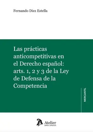 PRÁCTICAS ANTICOMPETITIVAS EN EL DERECHO ESPAÑOL, LAS : ARTS. 1, 2 Y 3 DE LA LEY DE DEFENSA DE LA COMPETENCIA Schnäppchen