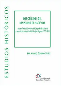 Zertifiziert LOS ORÍGENES DEL MINISTERIO DE HACIENDA. LA CREACIÓN DE LA SECRETARÍA DEL DESPACHO DE HACIENDA Y SU EVOLUCIÓN HASTA EL FI