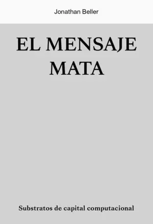 MENSAJE ASESINA, EL. SUBSTRATOS DE CAPITAL COMPUTACIONAL Highlight